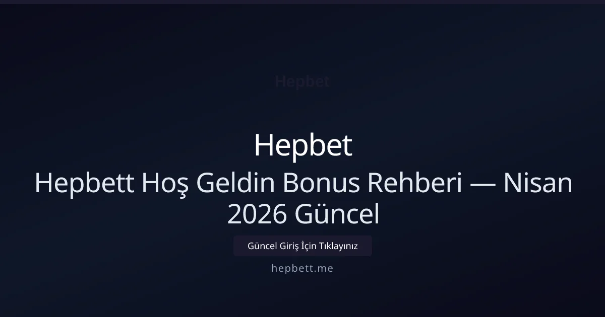 Hepbett Hoş Geldin Bonus Rehberi