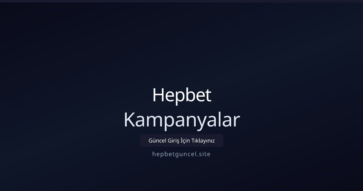 Hepbet Kampanyalar